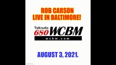 ROB CARSON LIVE ON WCBM IN BALTIMORE AUGUST 5, 2021!
